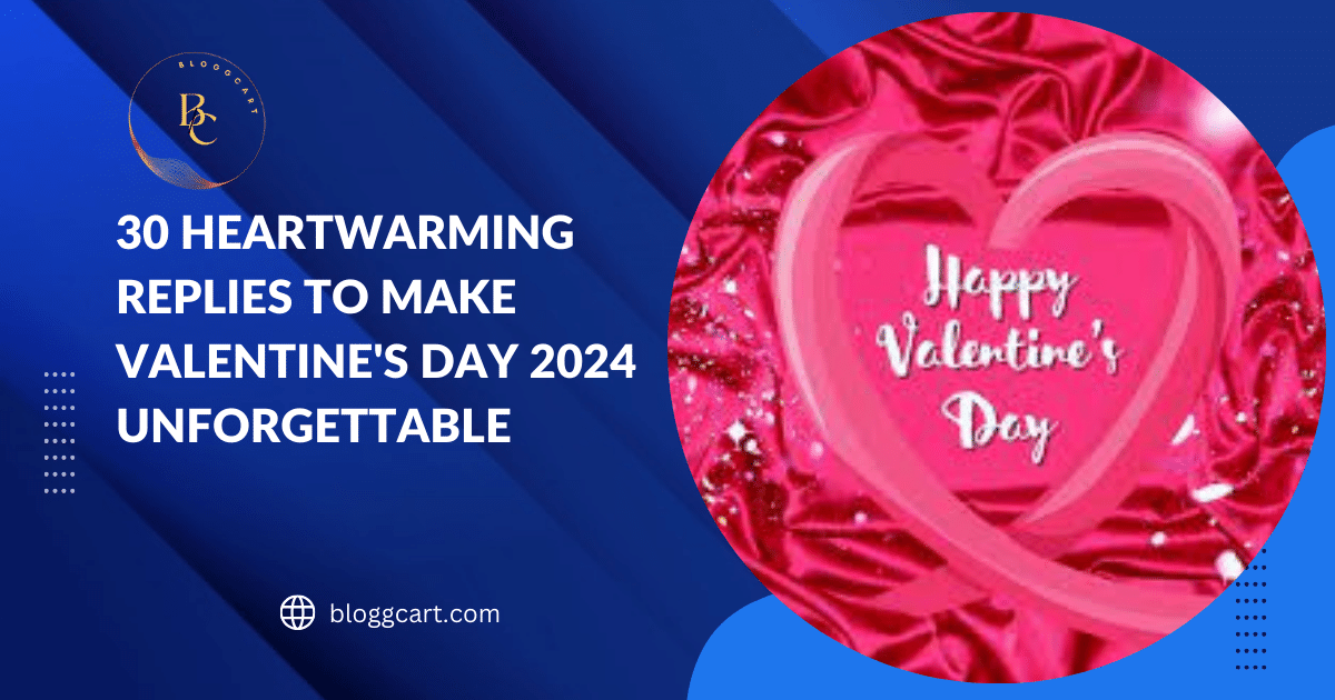 30 Heartwarming Replies to Make Valentine's Day 2024 Unforgettable