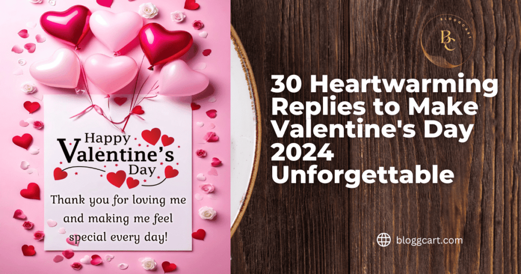 30 Heartwarming Replies to Make Valentine's Day 2024 Unforgettable