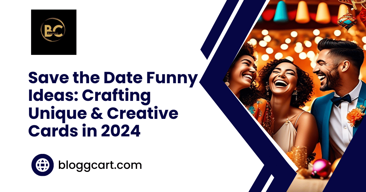 Save the Date Funny Ideas: Crafting Unique & Creative Cards in 2024