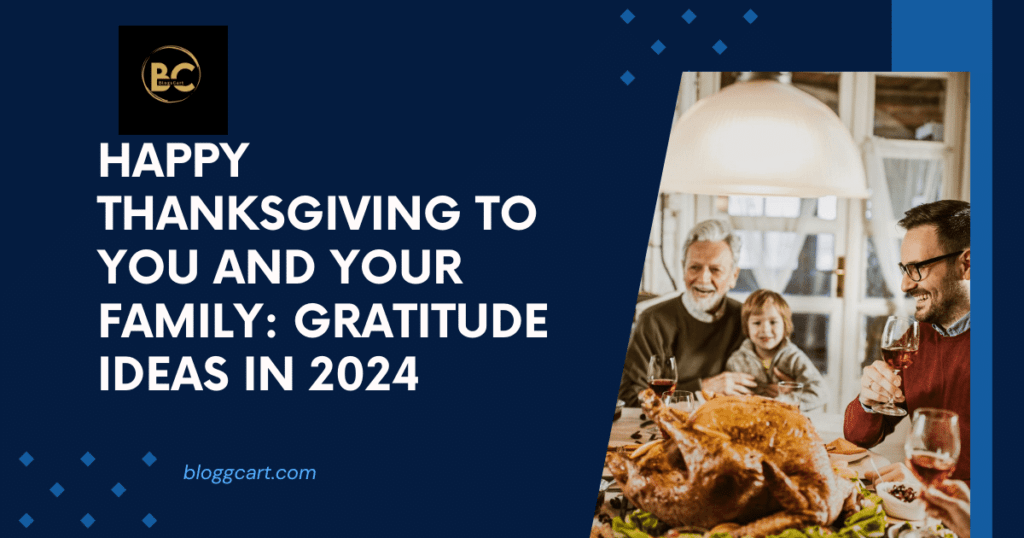 Happy Thanksgiving to You and Your Family: Ideas in 2024
