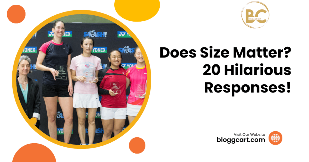 Does Size Matter? 20 Hilarious Responses!