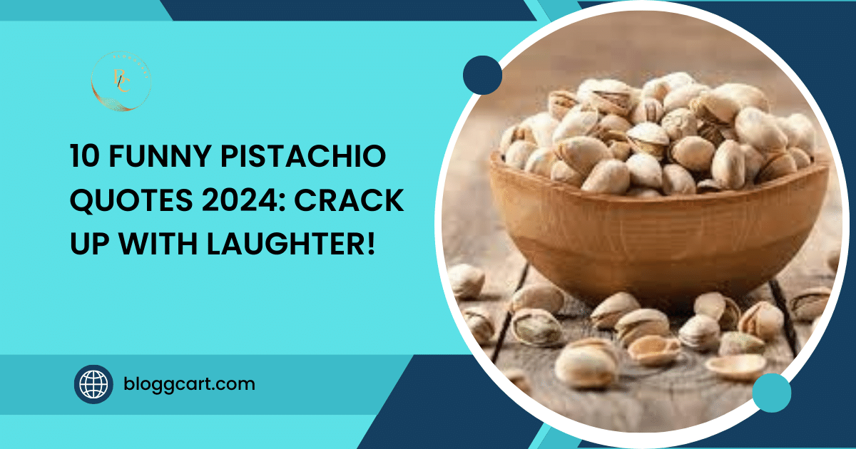10 Funny Pistachio Quotes 2024: Crack Up with Laughter!