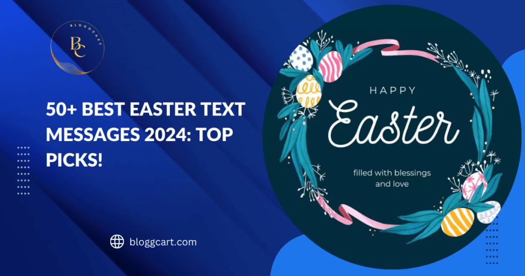 50+ Best Easter Text Messages 2024: Top Picks!