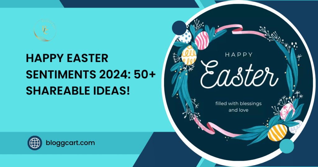Happy Easter Sentiments 2024: 50+ Shareable Ideas!