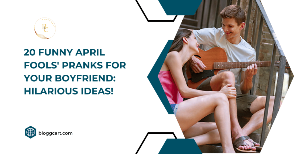 20 Funny April Fools' Pranks for Your Boyfriend: Hilarious Ideas!