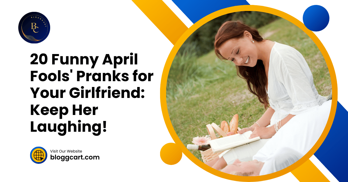 20 Funny April Fools' Pranks for Your Girlfriend: Keep Her Laughing!