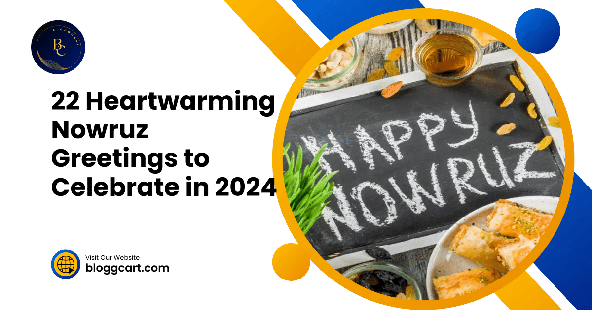 22 Heartwarming Nowruz Greetings to Celebrate in 2024