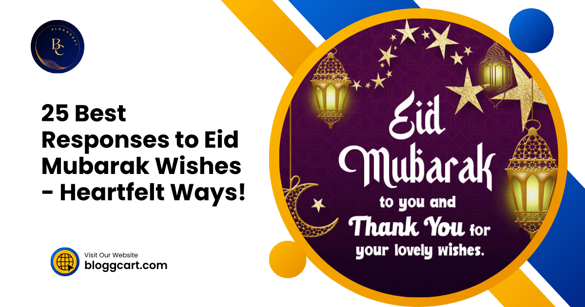 25 Best Responses to Eid Mubarak Wishes - Heartfelt Ways!