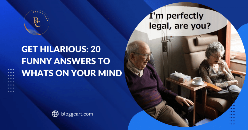 Get Hilarious: 20 Funny Answers to Whats on Your Mind