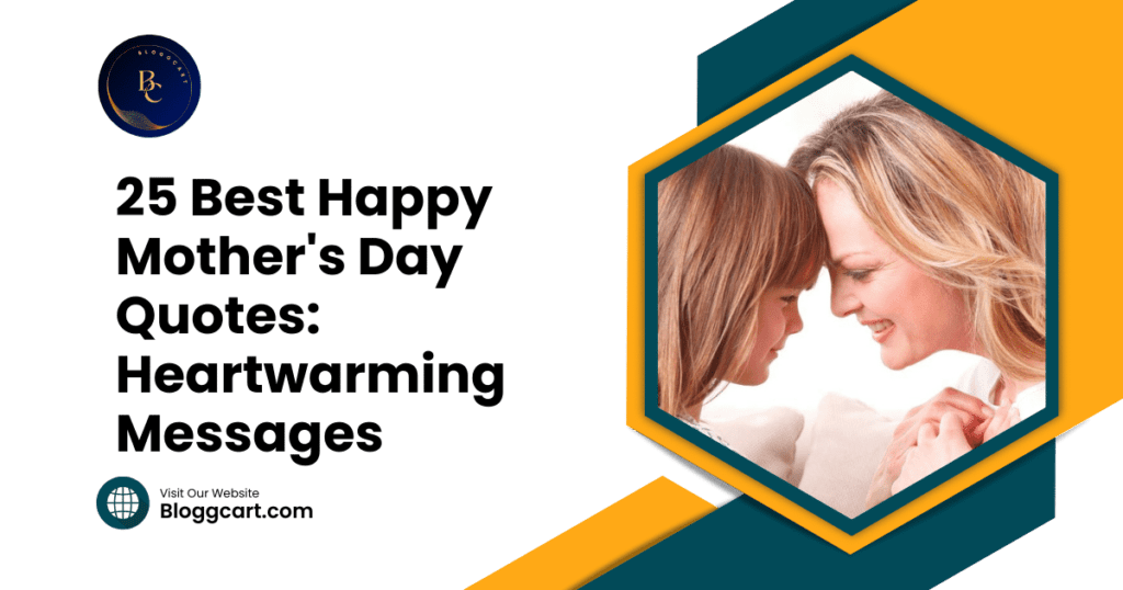 25 Best Happy Mother's Day Quotes: Heartwarming Messages
