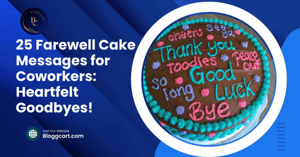 25 Farewell Cake Messages for Coworkers: Heartfelt Goodbyes!
